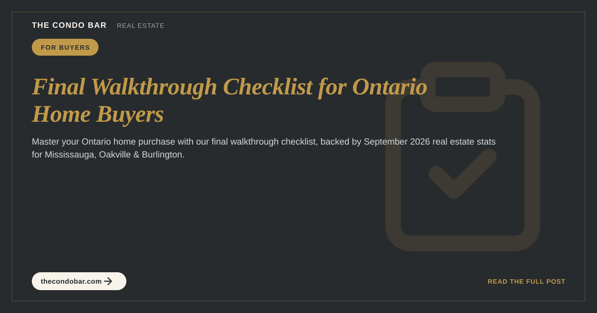 Final Walkthrough Checklist for Ontario Home Buyers