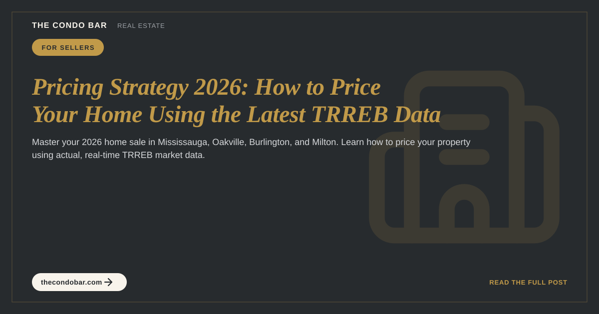Pricing Strategy 2026: How to Price Your Home Using the Latest TRREB Data