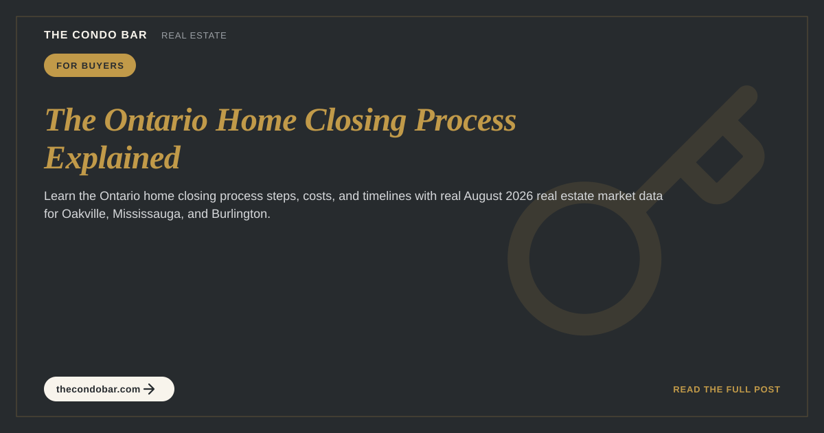 The Ontario Home Closing Process Explained