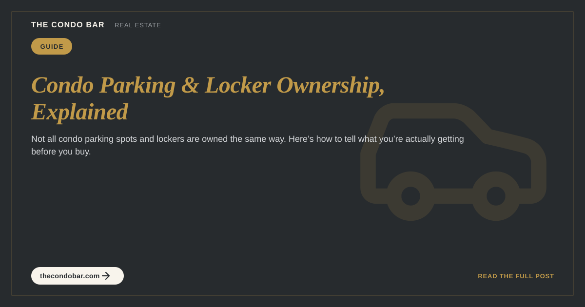 Condo Parking & Locker Ownership, Explained