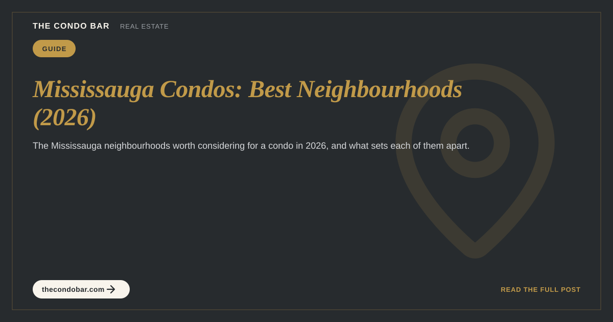 Mississauga Condos: Best Neighbourhoods (2026)